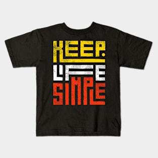 Keef life simple Kids T-Shirt